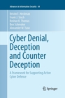 Image for Cyber Denial, Deception and Counter Deception : A Framework for Supporting Active Cyber Defense