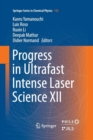 Image for Progress in Ultrafast Intense Laser Science XII