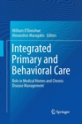 Image for Integrated Primary and Behavioral Care : Role in Medical Homes and Chronic Disease Management