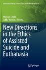 Image for New Directions in the Ethics of Assisted Suicide and Euthanasia
