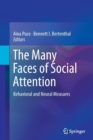 Image for The Many Faces of Social Attention : Behavioral and Neural Measures
