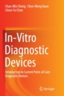 Image for In-Vitro Diagnostic Devices : Introduction to Current Point-of-Care Diagnostic Devices