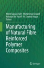 Image for Manufacturing of Natural Fibre Reinforced Polymer Composites