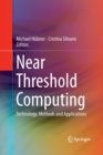 Image for Near Threshold Computing : Technology, Methods and Applications