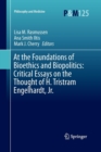 Image for At the Foundations of Bioethics and Biopolitics: Critical Essays on the Thought of H. Tristram Engelhardt, Jr.