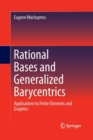 Image for Rational Bases and Generalized Barycentrics : Applications to Finite Elements and Graphics