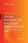 Image for Life Cycle Assessment (LCA) and Life Cycle Analysis in Tourism : A Critical Review of Applications and Implications
