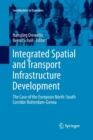 Image for Integrated Spatial and Transport Infrastructure Development : The Case of the European North-South Corridor Rotterdam-Genoa