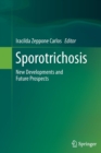 Image for Sporotrichosis : New Developments and Future Prospects