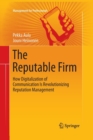 Image for The Reputable Firm : How Digitalization of Communication Is Revolutionizing Reputation Management