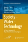 Image for Society - Water - Technology : A Critical Appraisal of Major Water Engineering Projects