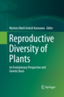Image for Reproductive Diversity of Plants : An Evolutionary Perspective and Genetic Basis