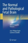Image for The Normal and Pathological Fetal Brain
