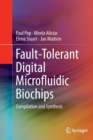 Image for Fault-tolerant digital microfluidic biochips  : compilation and synthesis