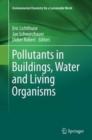 Image for Pollutants in Buildings, Water and Living Organisms