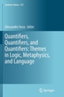 Image for Quantifiers, Quantifiers, and Quantifiers: Themes in Logic, Metaphysics, and Language