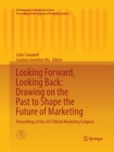 Image for Looking Forward, Looking Back: Drawing on the Past to Shape the Future of Marketing : Proceedings of the 2013 World Marketing Congress