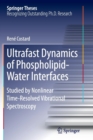 Image for Ultrafast Dynamics of Phospholipid-Water Interfaces : Studied by Nonlinear Time-Resolved Vibrational Spectroscopy