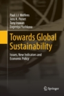 Image for Towards Global Sustainability : Issues, New Indicators and Economic Policy