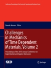 Image for Challenges in Mechanics of Time Dependent Materials, Volume 2 : Proceedings of the 2015 Annual Conference on Experimental and Applied Mechanics