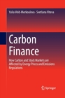 Image for Carbon Finance : How Carbon and Stock Markets are affected by Energy Prices and Emissions Regulations