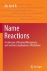 Image for Name reactions  : a collection of detailed mechanisms and synthetic applications