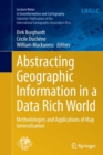Image for Abstracting geographic information in a data rich world  : methodologies and applications of map generalisation