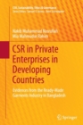 Image for CSR in private enterprises in developing countries  : evidences from the ready-made garments industry in Bangladesh