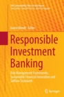 Image for Responsible Investment Banking : Risk Management Frameworks, Sustainable Financial Innovation and Softlaw Standards
