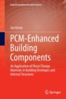 Image for PCM-Enhanced Building Components : An Application of Phase Change Materials in Building Envelopes and Internal Structures