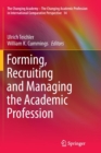 Image for Forming, Recruiting and Managing the Academic Profession