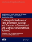 Image for Challenges in mechanics of time-dependent materials and processes in conventional and multifunctional materials  : proceedings of the 2013 Annual Conference on Experimental and Applied MechanicsVolume