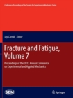 Image for Fracture and Fatigue, Volume 7
