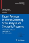 Image for Recent Advances in Inverse Scattering, Schur Analysis and Stochastic Processes : A Collection of Papers Dedicated to Lev Sakhnovich