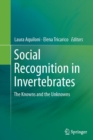 Image for Social Recognition in Invertebrates : The Knowns and the Unknowns