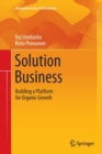 Image for Solution Business : Building a Platform for Organic Growth