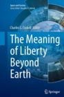 Image for The meaning of liberty beyond Earth