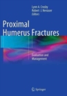 Image for Proximal Humerus Fractures : Evaluation and Management