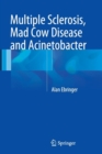 Image for Multiple Sclerosis, Mad Cow Disease and Acinetobacter