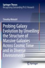 Image for Probing Galaxy Evolution by Unveiling the Structure of Massive Galaxies Across Cosmic Time and in Diverse Environments