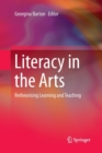 Image for Literacy in the arts  : retheorising learning and teaching