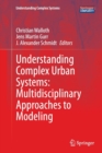 Image for Understanding Complex Urban Systems: Multidisciplinary Approaches to Modeling