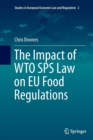 Image for The Impact of WTO SPS Law on EU Food Regulations