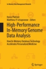 Image for High-Performance In-Memory Genome Data Analysis : How In-Memory Database Technology Accelerates Personalized Medicine