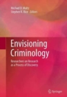 Image for Envisioning Criminology : Researchers on Research as a Process of Discovery