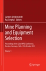 Image for Mine planning and equipment selection  : proceedings of the 22nd MPES Conference, Dresden, Germany, 14th-19th October 2013