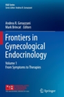 Image for Frontiers in Gynecological Endocrinology : Volume 1: From Symptoms to Therapies