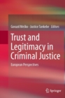 Image for Trust and Legitimacy in Criminal Justice : European Perspectives