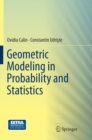 Image for Geometric Modeling in Probability and Statistics