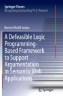Image for A Defeasible Logic Programming-Based Framework to Support Argumentation in Semantic Web Applications